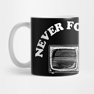 Never forget Mug